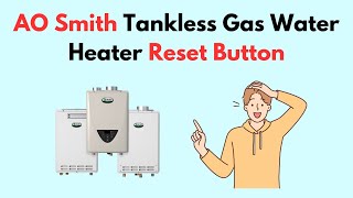 AO Smith Tankless Gas Water Heater Reset Button [upl. by Torin]