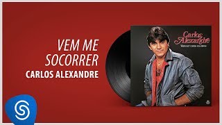 Carlos Alexandre  Vem Me Socorrer Álbum Completo Vem Ver Como Eu Estou [upl. by Munford]