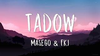 Masego  FKJ  Tadow Lyrics [upl. by Irpak35]