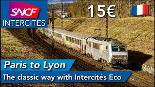 Intercités Eco Review Paris to Lyon for €15 by Train… BEST DEAL EVER [upl. by Elton]