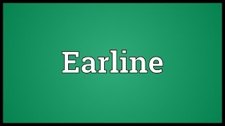 Earline Meaning [upl. by Hallee]