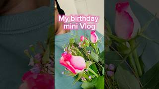 My birthday mini vlog Shorts youtubemadeforyou birthdayvlog blog [upl. by Boak386]