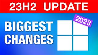 Windows 11 Major Annual Update 2023  Biggest Changes 23H2 [upl. by Ynitsed963]