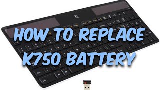 How To Replace The Battery For Logitech K750 Keyboard [upl. by Manley224]