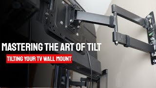 Mastering the Art of Tilt Tilting your TV Wall Mount [upl. by Nate]