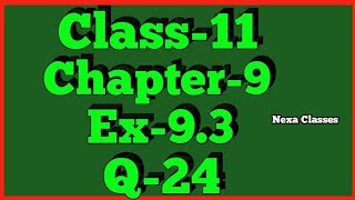 Class11 Ex93Q24  Sequence and Series  NCERT Math [upl. by Ayoj807]