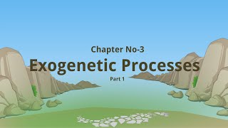 Chapter No 4 Exogenetic Processes Part 1 Std 9 Maharashtra State Board [upl. by Westfall]