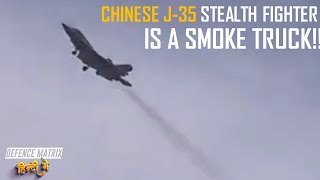 Chinese J35 Stealth fighter is a Smoke Truck  हिंदी में [upl. by Carlynne169]