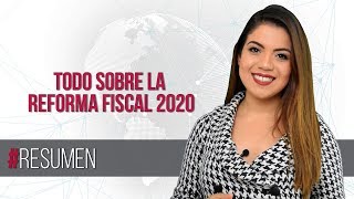 Todo sobre la reforma fiscal 2020 [upl. by Dzoba]