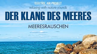 CD quotDer Klang des Meeres  Meeresrauschenquot Wellness für die Seele GEMAfrei [upl. by Eidda]