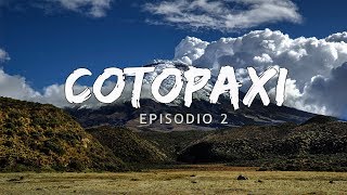 Cotopaxi Ecuador Bucketlist Episodio 2 [upl. by Ativak]