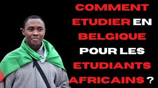 COMMENT ÉTUDIER EN BELGIQUE POUR LES ÉTUDIANTS AFRICAINS [upl. by Jacinta]