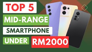 Top 5 Mid Range Smartphone under RM2000 in 2023  Malaysia [upl. by Nnaacissej]