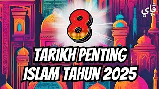 8 TARIKH PENTING ISLAM TAHUN 2025 [upl. by Llennol354]