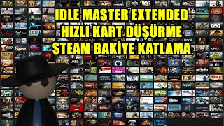 Idle Master Extended Hızlı Kart Düşürme Steam Bakiye Katlama  1 [upl. by Ahsehyt]