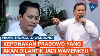 Profil Thomas Djiwandono Keponakan Prabowo Akan Dilantik Jokowi Jadi Wamenkeu [upl. by Emirac]