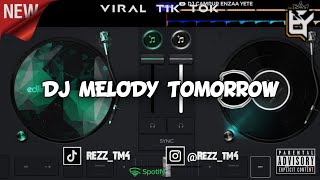 DJ MELODY TOMORROW X CAMPURAN  VIRAL TIKTOK [upl. by Eila344]