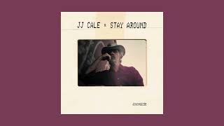 JJ Cale  Stay Around Full Album [upl. by Prospero]