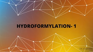 Hydroformylation 1 [upl. by Ayaros]