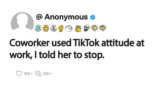 Coworker used TikTok attitude at work I told her to stop [upl. by Ravens846]