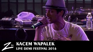 Kacem Wapalek  Demi Festival 2016  LIVE HD [upl. by Zetrac156]