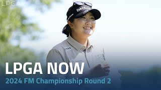 LPGA Now  2024 FM Championship Round 2 [upl. by Brandt]