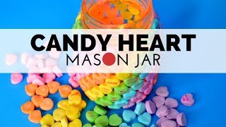 How to Make a Candy Heart Mason Jar [upl. by Puduns]