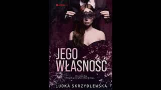 Ludka Skrzydlewska  Jego własność1  Audiobooki  Audiobook Pl  Romans [upl. by Dabney]