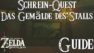 ZELDA BREATH OF THE WILD  SchreinQuest  Das Gemälde des Stalls  Guide [upl. by Aniuqaoj]