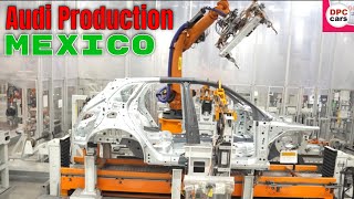 Audi Production in Mexico [upl. by Aissirac147]