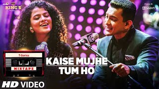 Kaise MujheTum Ho Song  TSeries Mixtape  Palak Muchhal  Aditya Narayan  Bhushan Kumar [upl. by Lasonde]