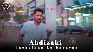 ABDI ZAKI  JACAYLKAA KU BARAYAA  OFFICIAL MUSIC VIDEO 2024 [upl. by Hollie]