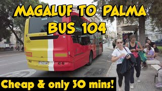 MALLORCA Bus 104 Your Essential Guide to Getting from Magaluf to Palma [upl. by Cristi]