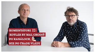 Komentátori Denníka N Kotlár by mal chodiť po kanáloch nie po úrade vlády [upl. by Ellehcal356]