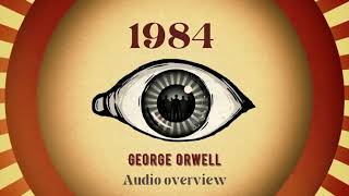 Audio overview  1984  George Orwell [upl. by Latham]