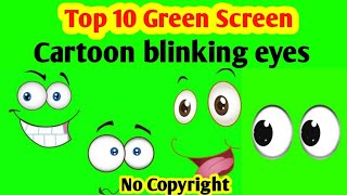 Top 10 Green Screen eye blinking animation no copyright l [upl. by Aihcsrop]