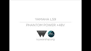 LS9 Mixing Desk Tutorial 2  Phantom Power 48V  Ivy Worship [upl. by Ardnek265]