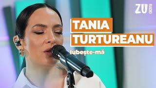 Tania Turtureanu  Iubeștemă Live La Radio ZU morningzu [upl. by Ellennaj]