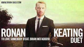 Ronan Keating  To Love Somebody feat Brian McFadden [upl. by Ylrebmi]