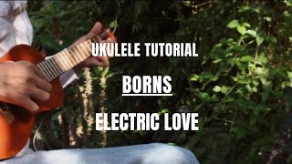 Electric Love  Borns Ukulele Tutorial Cover Chords [upl. by Lunseth492]