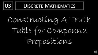 Discrete Math  113 Constructing a Truth Table for Compound Propositions [upl. by Herbie]