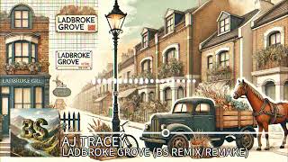 Ladbroke Grove  AJ Tracey BS RemixRemake [upl. by Joly]