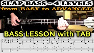 SLAP BASS RIFFS from EASY to ADVANCED  4 Levels  LESSON with TABS [upl. by Preston203]