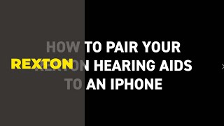 How to pair your Rexton Hearing Aids to an iPhone  REXTON Hearing Aids [upl. by Gabe]