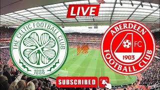 Celtic vs Aberdeen l Scotish Premiership live match football l Full Match Streaming [upl. by Avril]