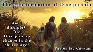 The transformation of Discipleship  Message 1  Jay Cavaiani [upl. by Oinafipe]