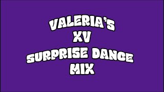 VALERIA’S XV SURPRISE DANCE MIX [upl. by Leotie480]