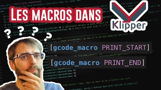 Les MACROS dans Klipper  Découverte et tuto sur les bases [upl. by Kiker]