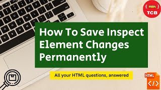 Save Inspect Element Changes PERMANENTLY Easy Chrome Trick [upl. by Pucida]