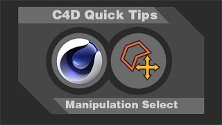 C4D Quick Tips  Manipulation Select [upl. by Wade]